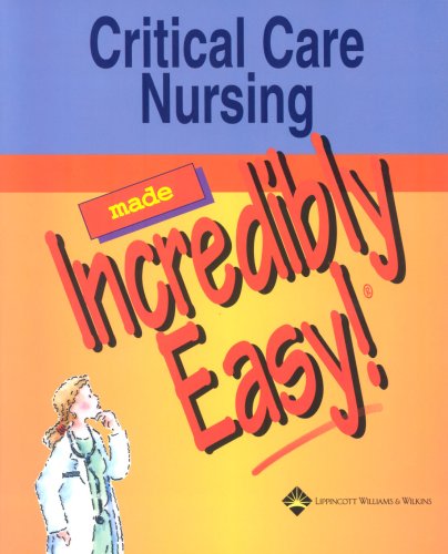Critical Care Nursing Made Incredibly Easy! (Incredibly Easy! Series) - Retail Maharaj