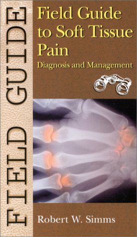 Field Guide to Soft Tissue Pain: Diagnosis and Management (Field Guide Series) - Retail Maharaj