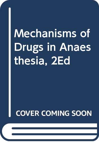 Mechanisms of Drugs in Anaesthesia, 2Ed - Retail Maharaj