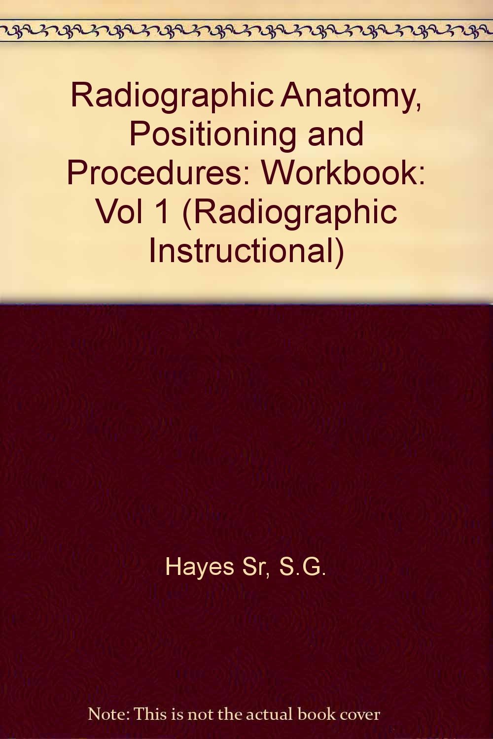 Radiographic Anatomy, Positioning and Procedures: Workbook: Vol 1 (Radiographic Instructional S.) - Retail Maharaj