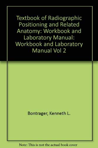 Workbook and Laboratory Manual (v.2) (Textbook of Radiographic Positioning and Related Anatomy) - Retail Maharaj