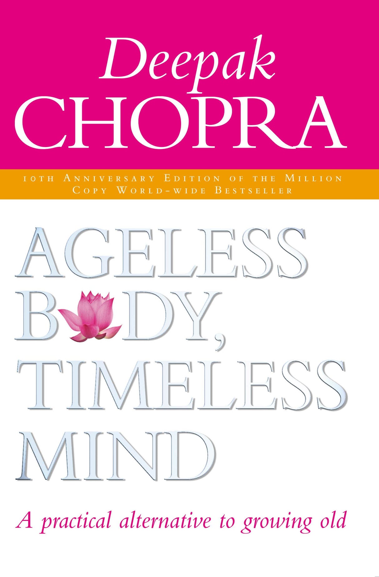 Ageless Body, Timeless Mind 10th Anniversary Edition: A Practical Alternative To Growing Old - Retail Maharaj