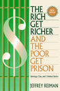 The Rich Get Richer and the Poor Get Prison: Ideology, Class and Criminal Justice - Retail Maharaj