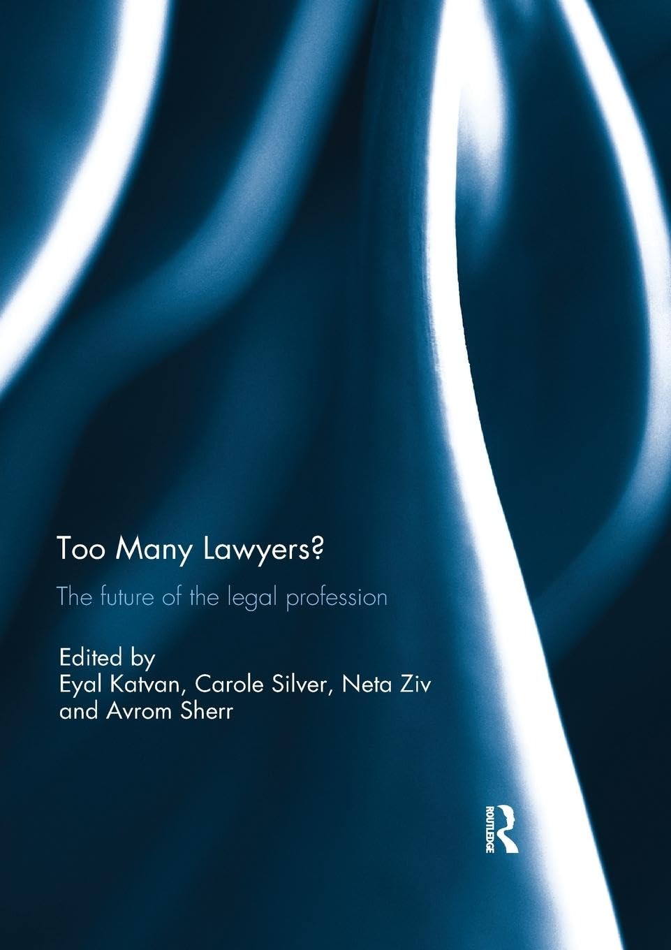 Too Many Lawyers?: The Future of the Legal Profession - Retail Maharaj