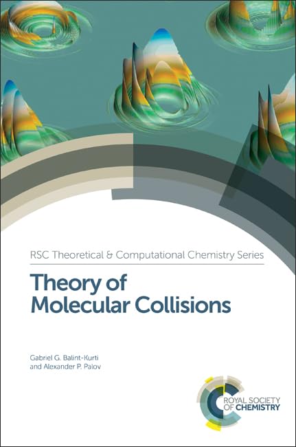 THEORY OF MOLECULAR COLLISIONS: Volume 7 (Theoretical and Computational Chemistry Series) - Retail Maharaj
