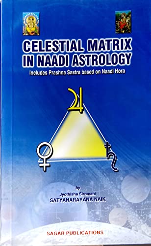 Celestial Matrix In Naadi Astrology: Includes Prashna Sastra Based on Naadi Hora In English By Satyanarayana Naik - Retail Maharaj
