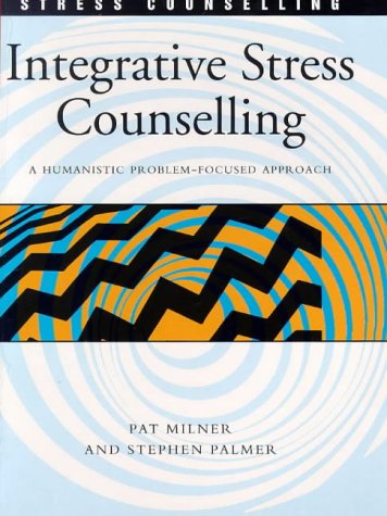 Integrative Stress Counselling: A Humanistic Problem-Focused Approach - Retail Maharaj