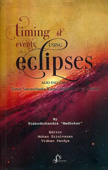 Timing of Events Using Eclipses: Also includes Transit, Sarvatobhadra, Kurma, Sanghatta and Kota Chakra - Retail Maharaj
