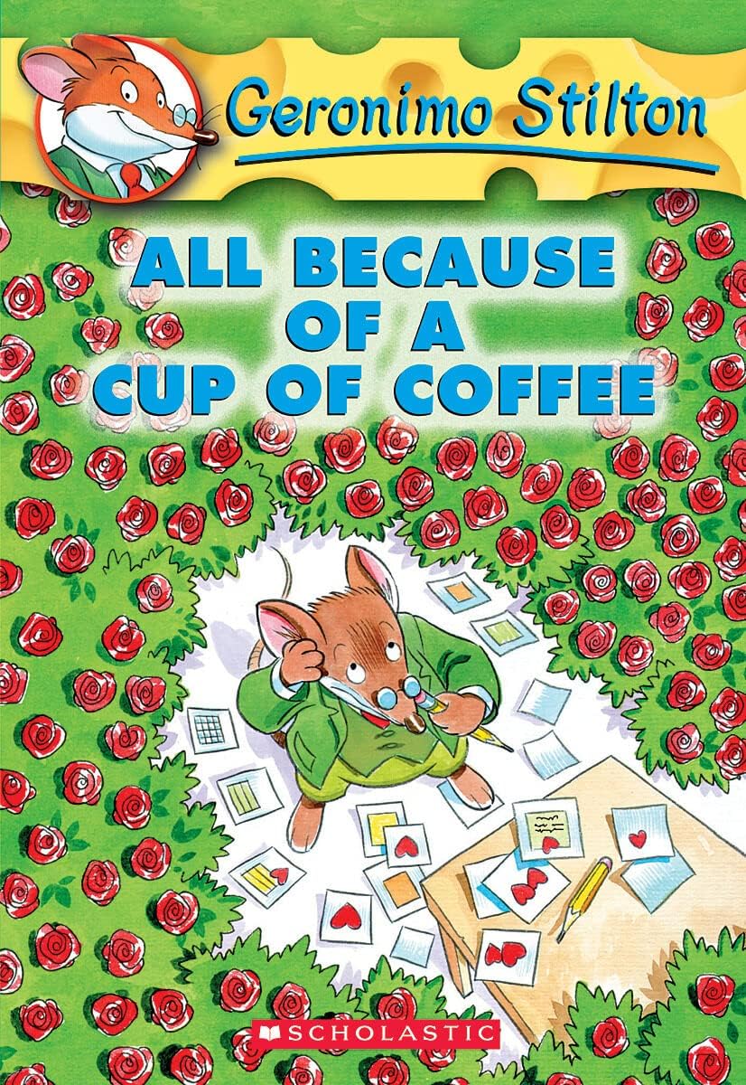 GERONIMO STILTON #10 ALL BECAUSE OF A CUP OF COFFEE - Retail Maharaj