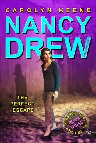The Perfect Escape: Book Three in the Perfect Mystery Trilogy (Volume 32) (Nancy Drew (All New) Girl Detective) - Retail Maharaj