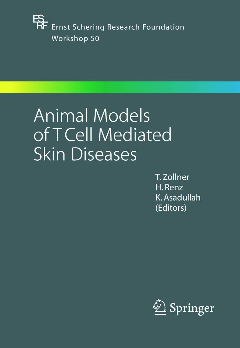 Animal Models of T Cell-Mediated Skin Diseases: 50 (Ernst Schering Foundation Symposium Proceedings) - Retail Maharaj