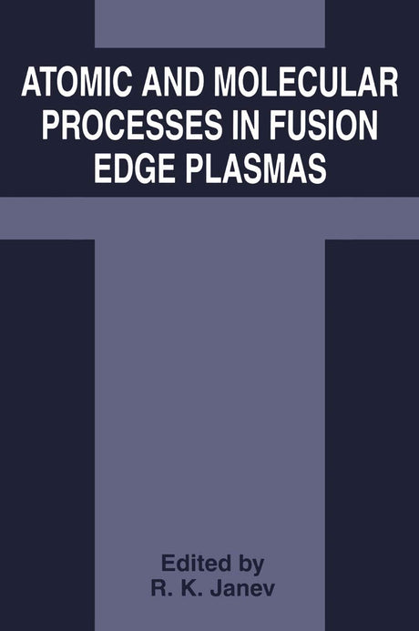 Atomic and Molecular Processes in Fusion Edge Plasmas (NATO Challenges of Modern Society; 19) - Retail Maharaj