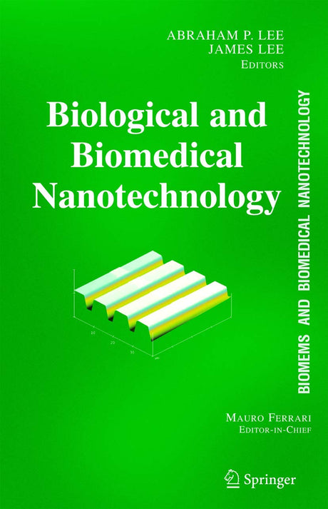 BioMEMS and Biomedical Nanotechnology: Volume I: Biological and Biomedical Nanotechnology - Retail Maharaj