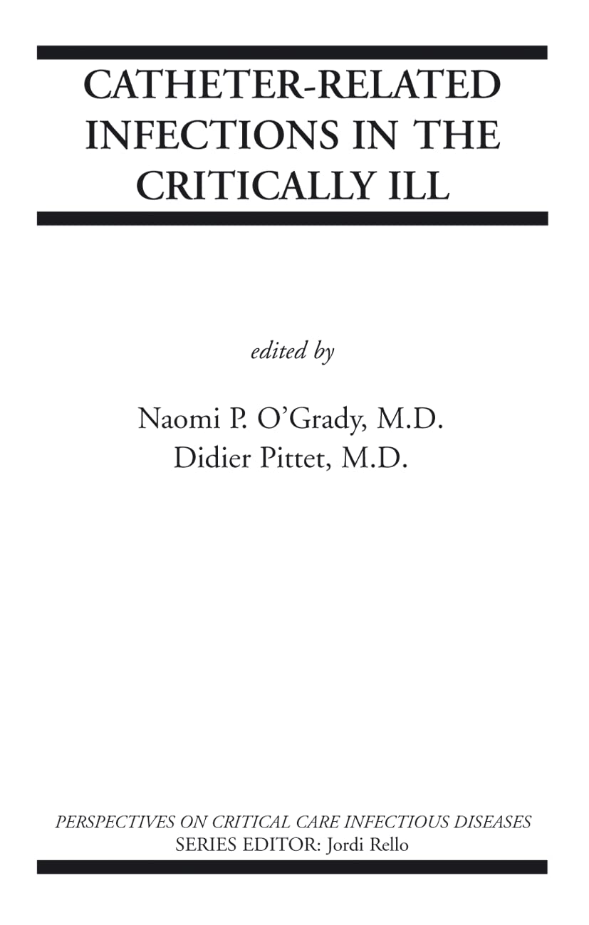 Catheter-Related Infections in the Critically Ill: 8 (Perspectives on Critical Care Infectious Diseases) - Retail Maharaj