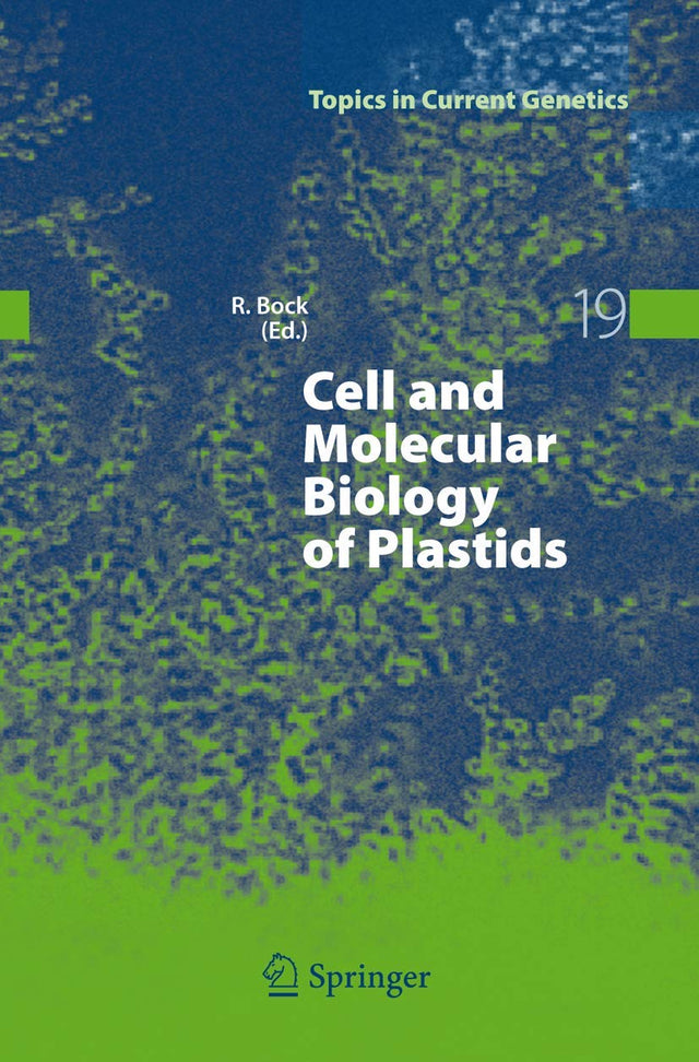 Cell and Molecular Biology of Plastids: 19 (Topics in Current Genetics) - Retail Maharaj