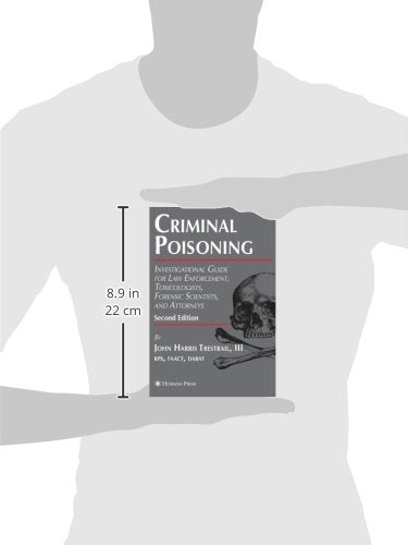 CRIMINAL POISONING, 2/E: INVESTIGATIONAL GUIDE FOR LAW ENFORCEMENT, TOXICOLOGISTS, FORENSIC SCIENTISTS, AND ATTORNEYS (Forensic Science and Medicine) - Retail Maharaj