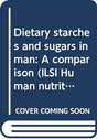 Dietary starches and sugars in man: A comparison (ILSI human nutrition reviews) - Retail Maharaj