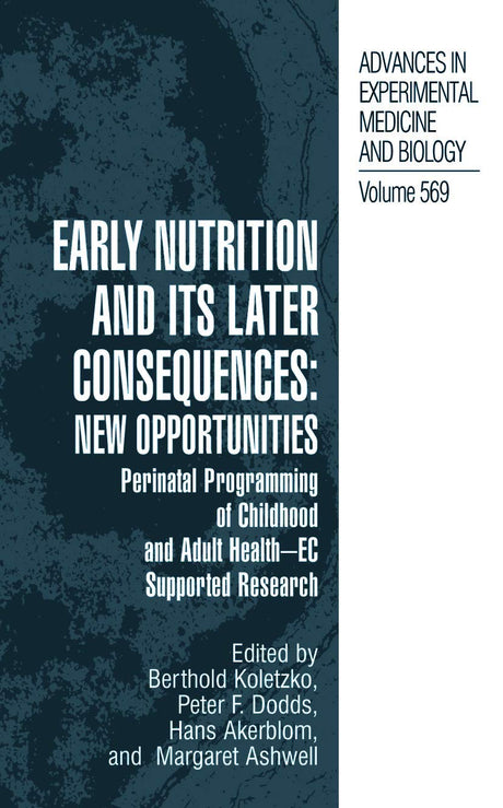 Early Nutrition and its Later Consequences: New Opportunities: Perinatal Programming of Adult Health - EC Supported Research: 569 (Advances in Experimental Medicine and Biology) - Retail Maharaj