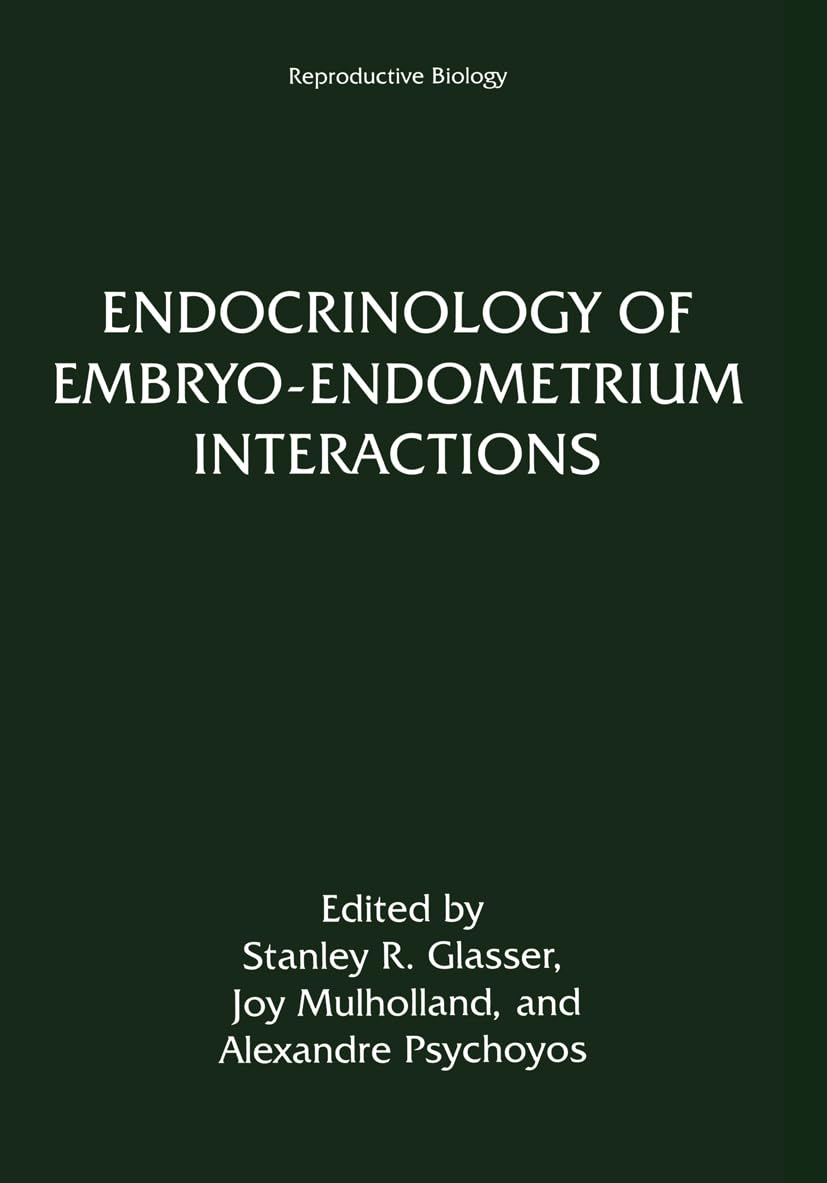 Endocrinology of Embryo-Endometrium Interactions: Reproductive Biology (Reproductive Biology S.) - Retail Maharaj