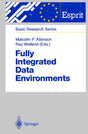 Fully Integrated Data Environments: Persistent Programming Languages, Object Stores, and Programming Environments (ESPRIT Basic Research Series) - Retail Maharaj