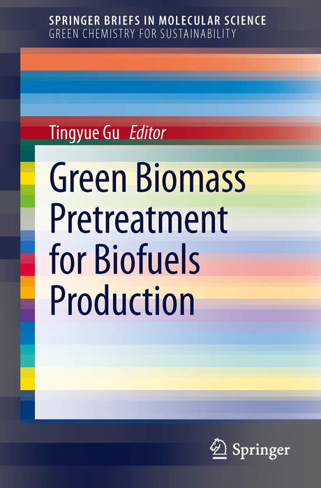 Green Biomass Pretreatment for Biofuels Production (SpringerBriefs in Green Chemistry for Sustainability) - Retail Maharaj