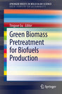 Green Biomass Pretreatment for Biofuels Production (SpringerBriefs in Green Chemistry for Sustainability) - Retail Maharaj