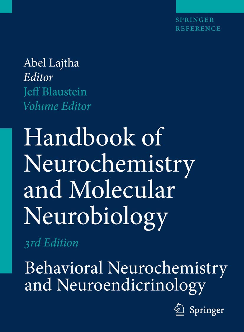 HANDBOOK OF NEUROCHEMISTRY AND MOLECULAR NEUROBIOLOGY: Behavioral Neurochemistry, Neuroendocrinology and Molecular Neurobiology (Springer Reference) - Retail Maharaj