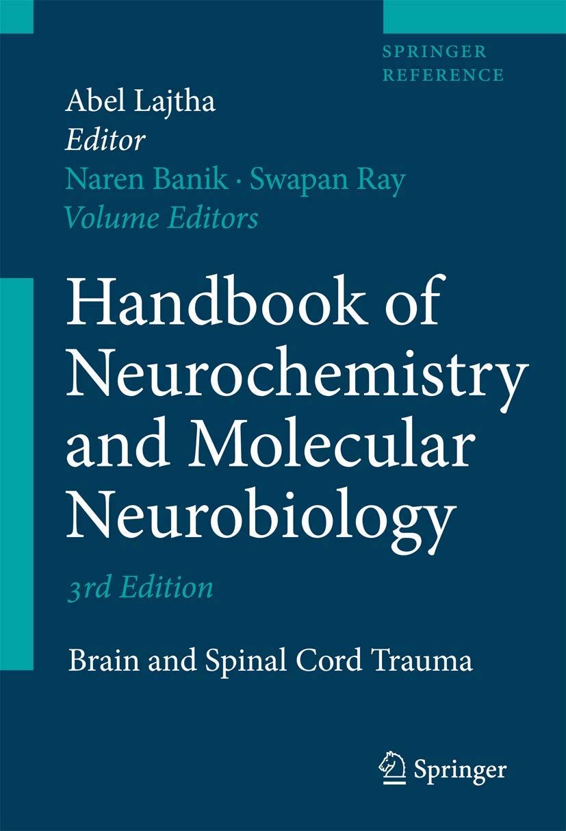 HANDBOOK OF NEUROCHEMISTRY AND MOLECULAR NEUROBIOLOGY: BRAIN AND SPINAL CORD TRAUMA (SPRINGER REFERENCE) - Retail Maharaj