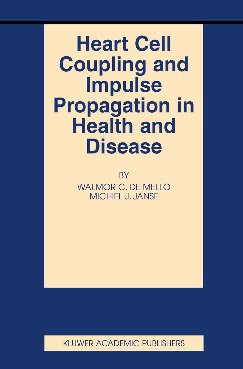 Heart Cell Coupling and Impulse Propagation in Health and Disease: 12 (Basic Science for the Cardiologist) - Retail Maharaj