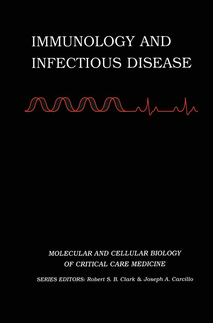 Immunology and Infectious Disease: 3 (Molecular & Cellular Biology of Critical Care Medicine) - Retail Maharaj