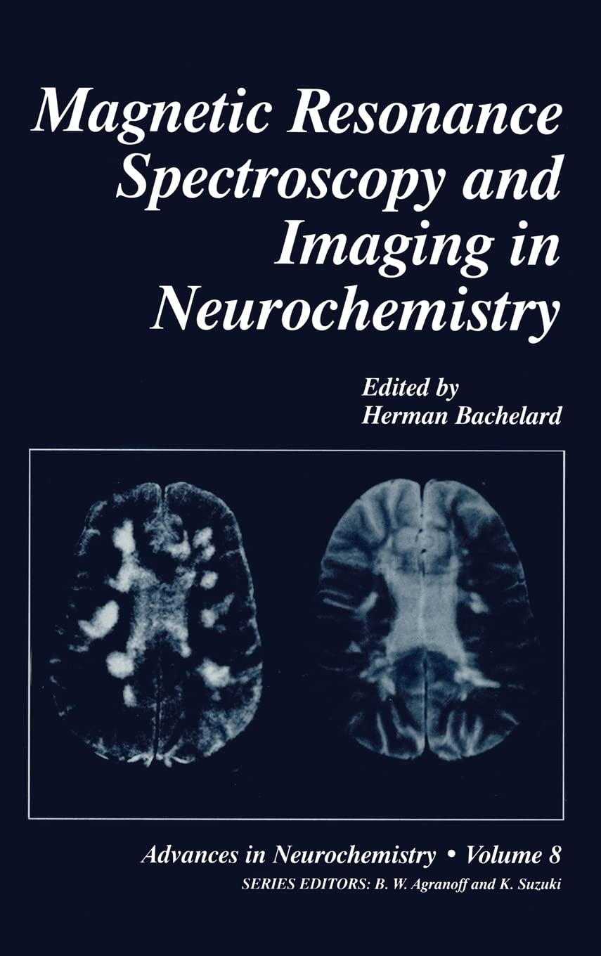 Magnetic Resonance Spectroscopy and Imaging in Neurochemistry: v. 8 (Advances in Neurochemistry) - Retail Maharaj