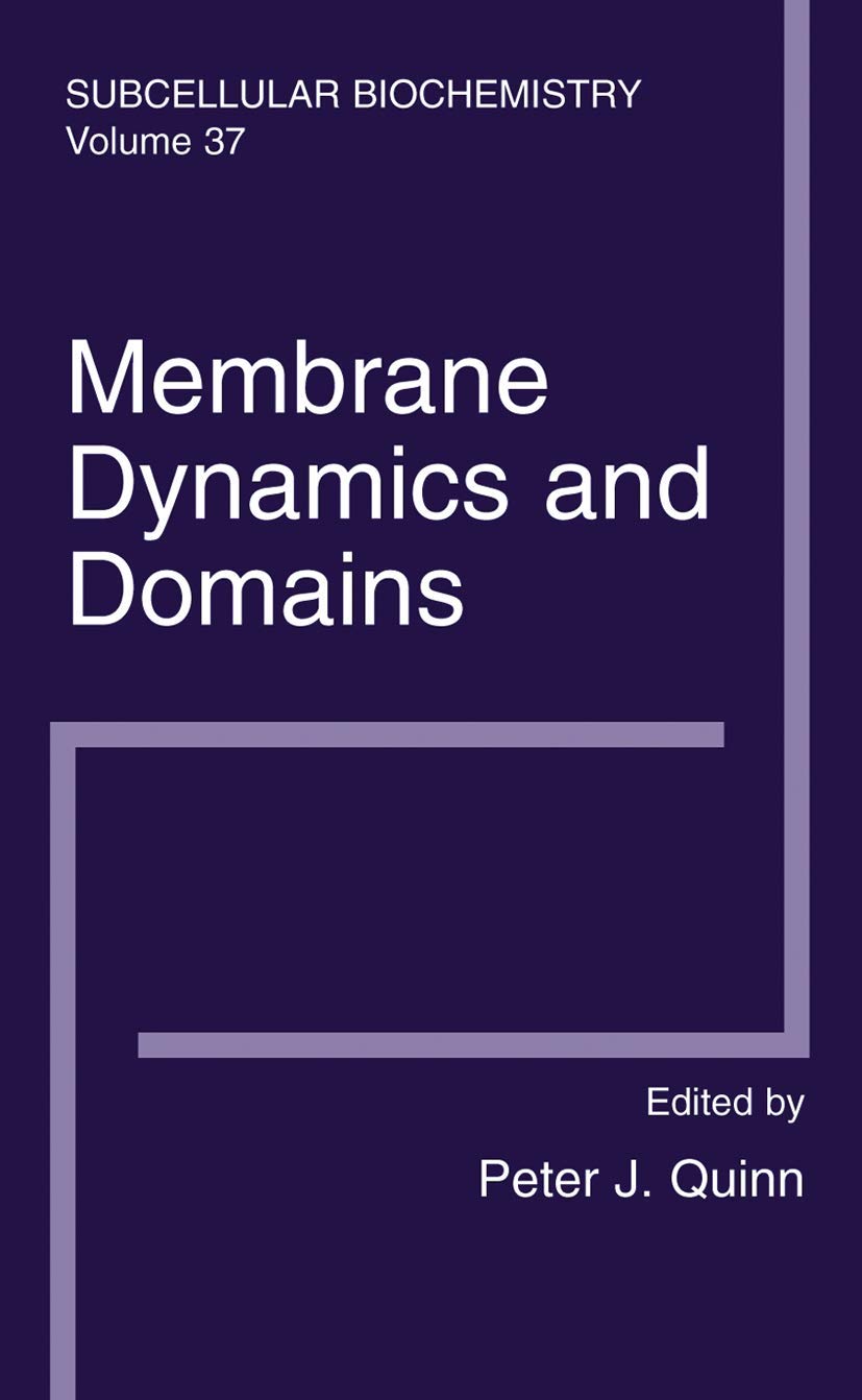 Membrane Dynamics and Domains: Subcellular Biochemistry: 37 - Retail Maharaj