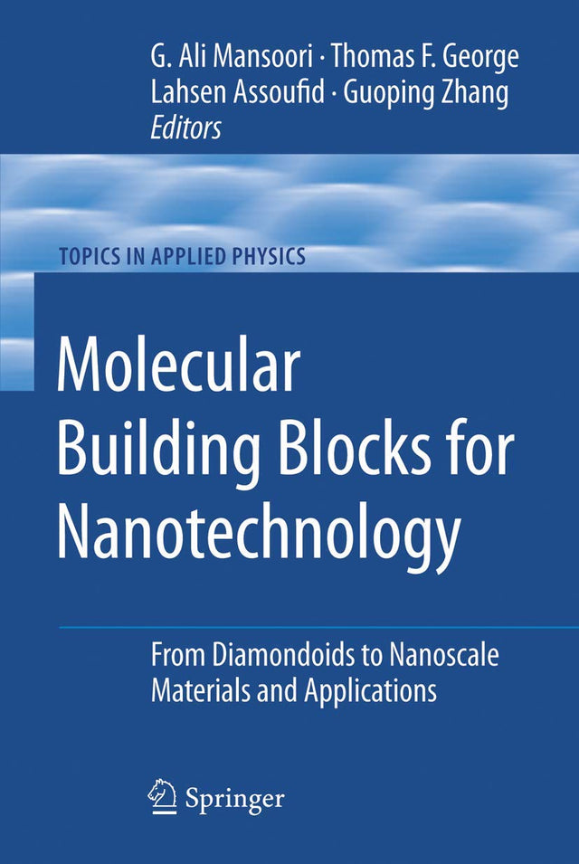 Molecular Building Blocks for Nanotechnology: From Diamondoids to Nanoscale Materials and Applications: 109 (Topics in Applied Physics) - Retail Maharaj