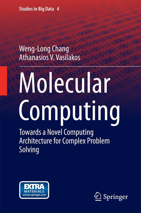 Molecular Computing: Towards a Novel Computing Architecture for Complex Problem Solving: 4 (Studies in Big Data) - Retail Maharaj