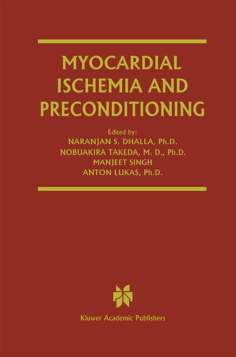 MYOCARDIAL ISCHEMIA AND PRECONDITIONING: 6 (Progress in Experimental Cardiology) - Retail Maharaj