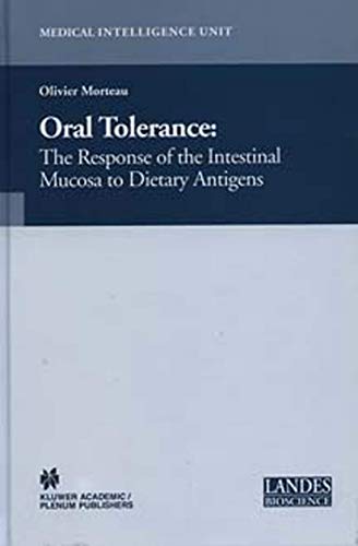 Oral Tolerance: Cellular and Molecular Basis, Clinical Aspects, and Therapeutic Potential (Medical Intelligence Unit) - Retail Maharaj