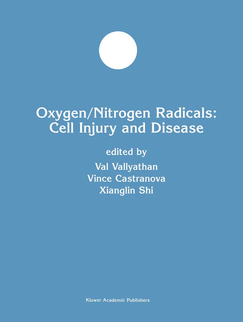 Oxygen/Nitrogen Radicals: Cell Injury and Disease: 37 (Developments in Molecular and Cellular Biochemistry) - Retail Maharaj