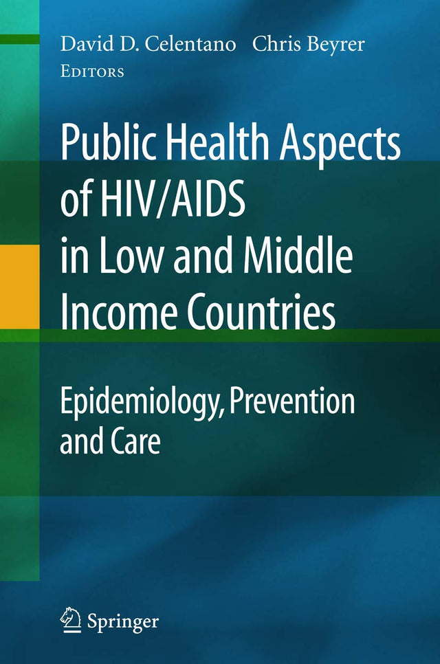Public Health Aspects of HIV/AIDS in Low and Middle Income Countries: Epidemiology, Prevention and Care - Retail Maharaj