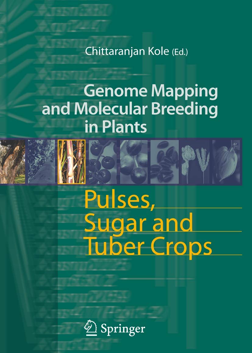 Pulses, Sugar and Tuber Crops: 3 (Genome Mapping and Molecular Breeding in Plants) - Retail Maharaj