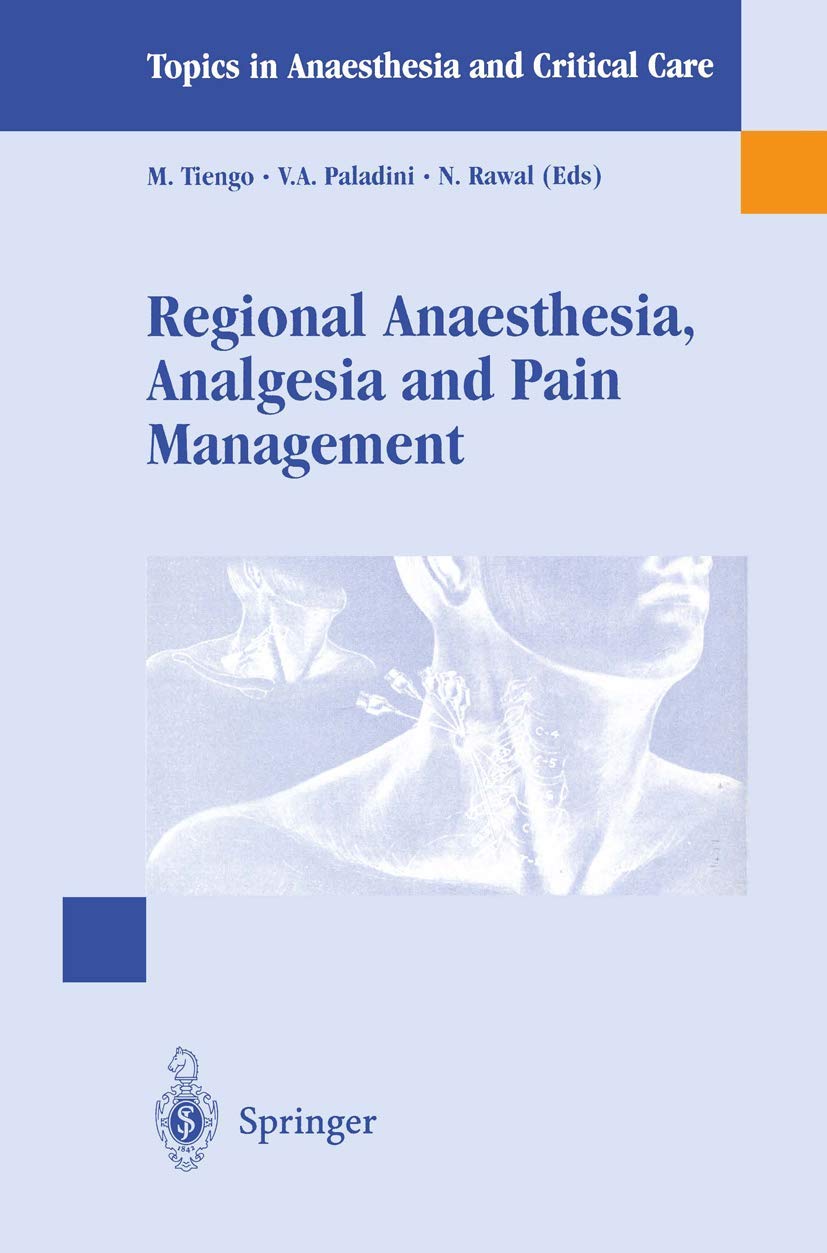 Regional Anaesthesia Analgesia and Pain Management: Basics, Guidelines and Clinical Orientation (Topics in Anaesthesia and Critical Care) - Retail Maharaj