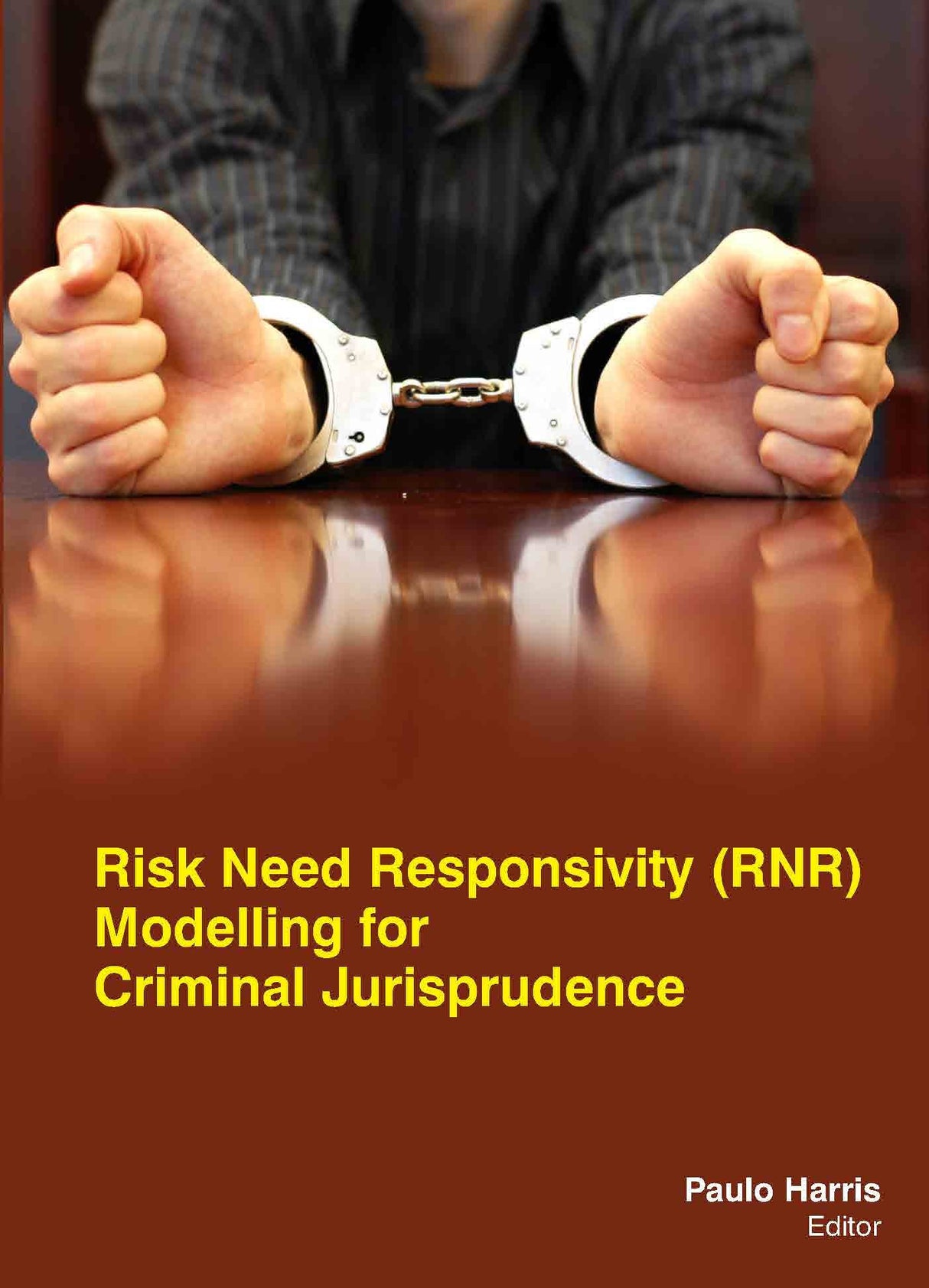Risk Need Responsivity (Rnr) Modelling For Criminal Jurisprudence - Retail Maharaj
