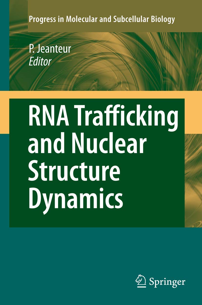 RNA TRAFFICKING AND NUCLEAR STRUCTURE DYNAMICS (PROGRESS IN MOLECULAR AND SUBCELLULAR BIOLOGY, VOLUME 35) - Retail Maharaj