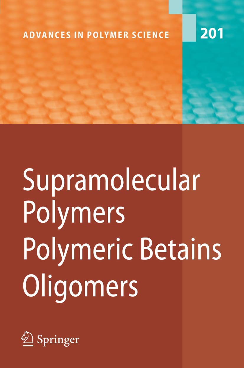 Supramolecular Polymers/Polymeric Betains/Oligomers: 201 (Advances in Polymer Science) - Retail Maharaj