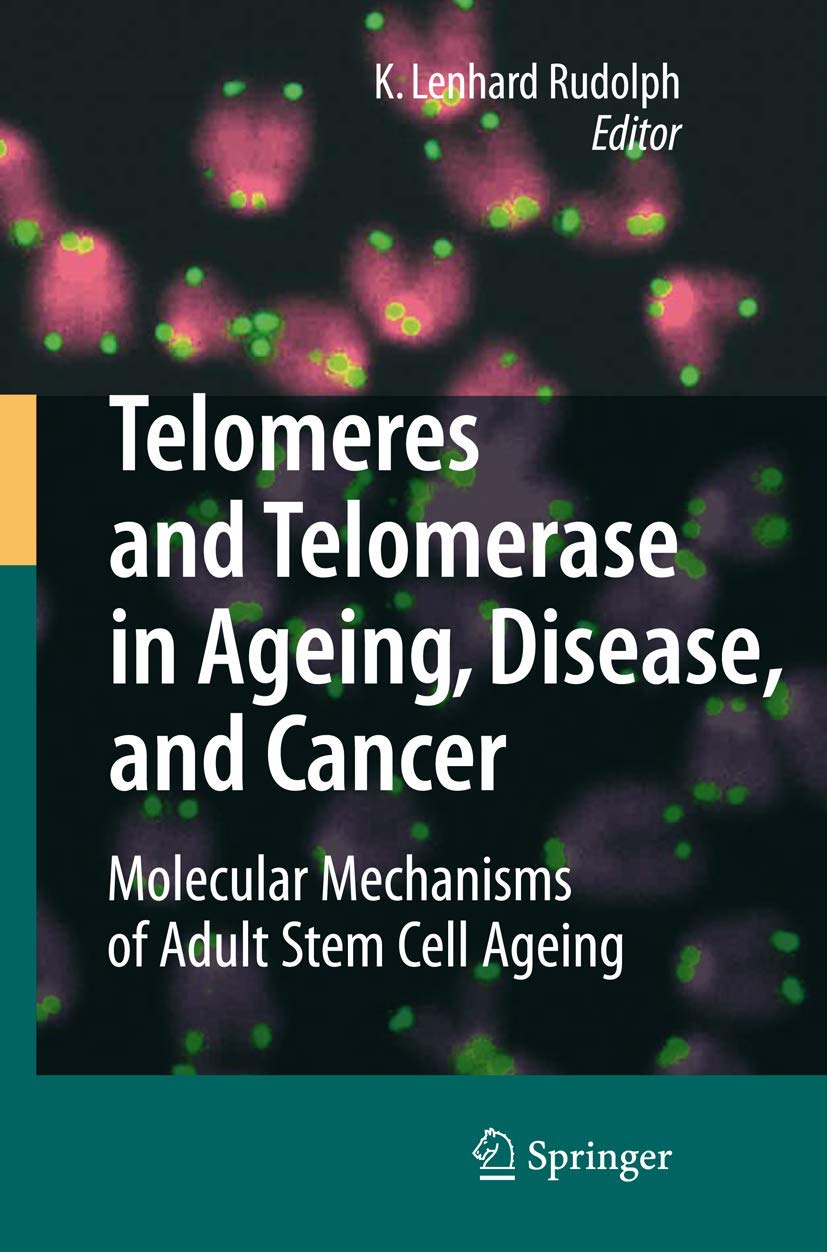 Telomeres and Telomerase in Ageing, Disease, and Cancer: Molecular Mechanisms of Adult Stem Cell Ageing - Retail Maharaj