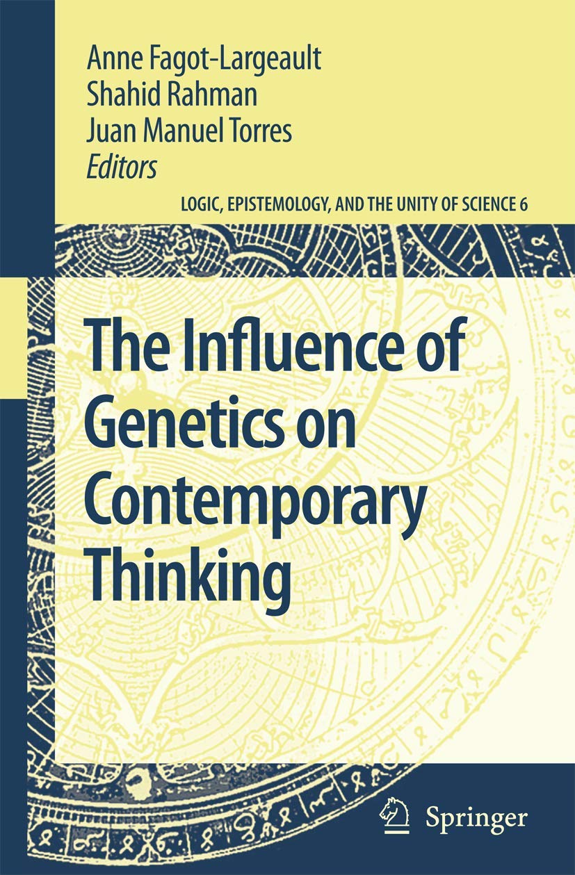 The Influence of Genetics on Contemporary Thinking: 6 (Logic, Epistemology, and the Unity of Science) - Retail Maharaj