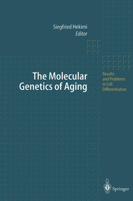 The Molecular Genetics of Aging: v. 29 (Results and Problems in Cell Differentiation) - Retail Maharaj