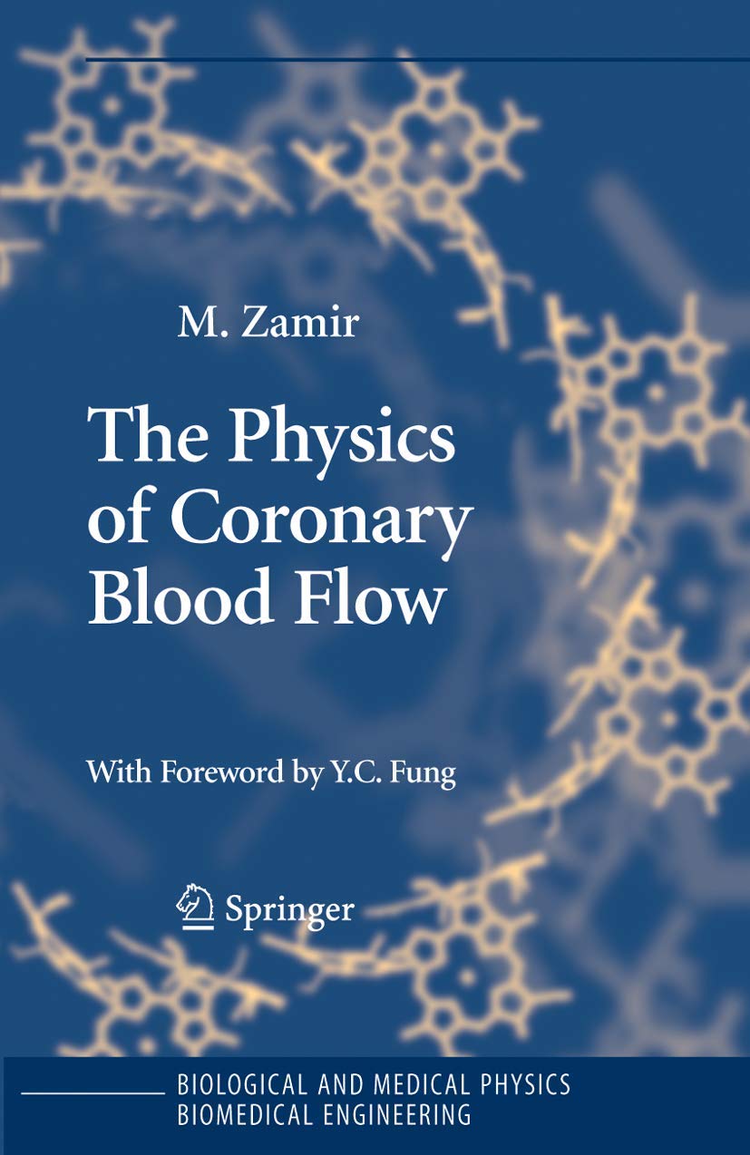 The Physics of Coronary Blood Flow (Biological and Medical Physics, Biomedical Engineering) - Retail Maharaj