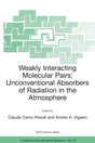 Weakly Interacting Molecular Pairs: Unconventional Absorbers of Radiation in the Atmosphere: 27 (NATO Science Series: IV:) - Retail Maharaj
