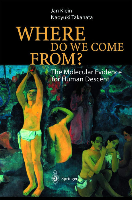 Where Do We Come From?: The Molecular Evidence for Human Descent - Retail Maharaj