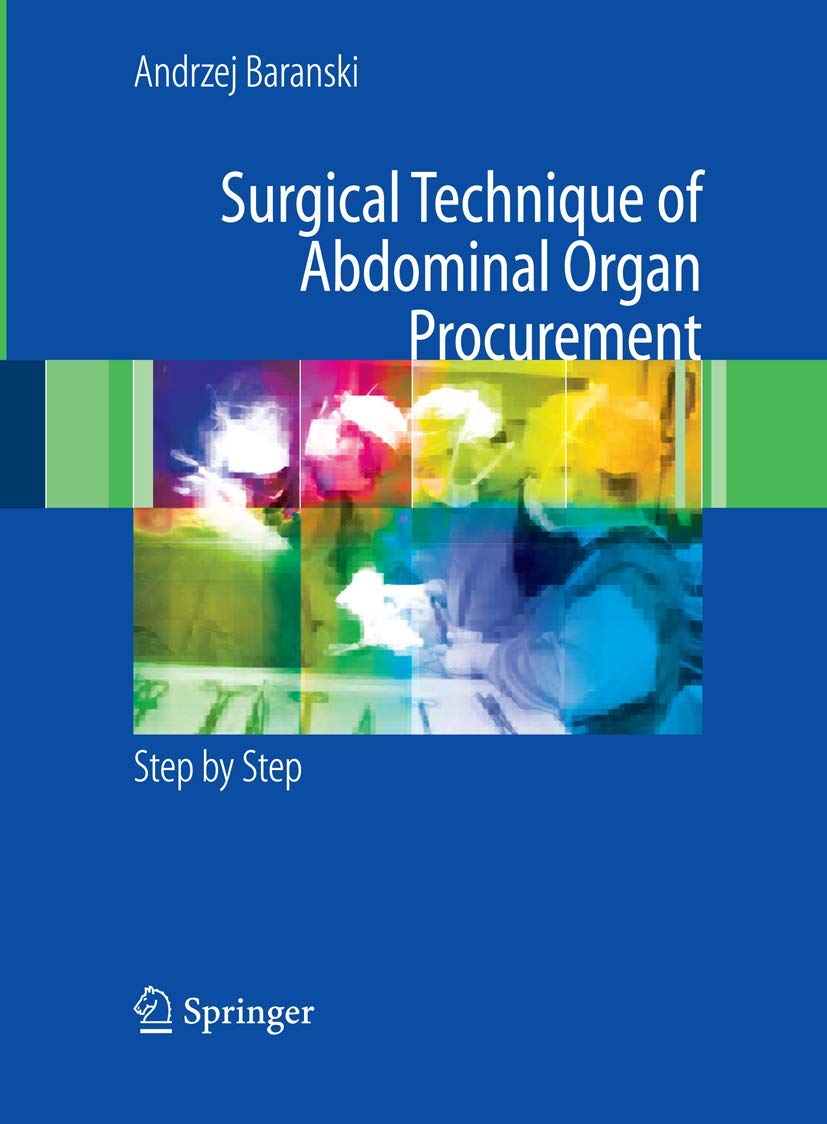 Surgical Technique of the Abdominal Organ Procurement: Step by Step - Retail Maharaj
